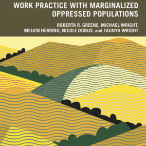 Human Behavior Theory and Social Work Practice with Marginalized Oppressed Populations, 1st Edition eBook