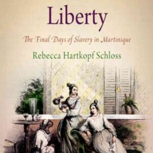 Sweet Liberty: The Final Days of Slavery in Martinique eBook