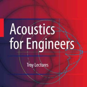 Acoustics for Engineers: Troy Lectures eBook